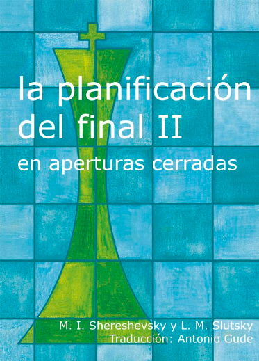 La Planificación del final II en aperturas cerradas