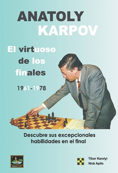 Anatoly Karpov - El virtuoso de los finales 1961-1978