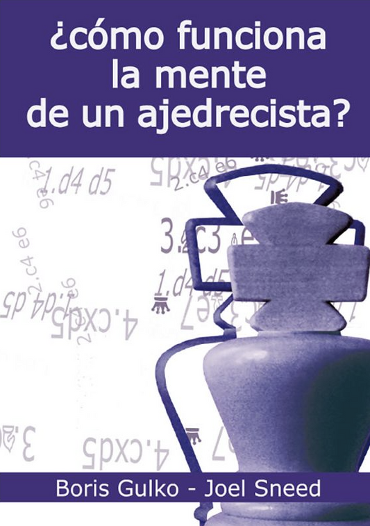 Cómo funciona la mente de un ajedrecista