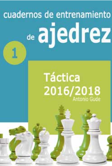 Cuadernos de entrenamiento de ajedrez 1 - Tactica 2016 -2018