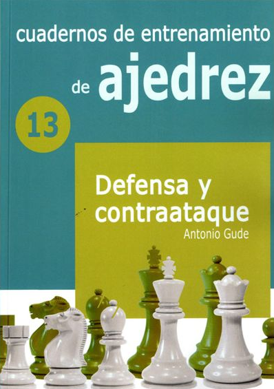 Cuadernos de entrenamiento de ajedrez 13 - Defensa y contraataque