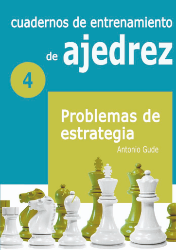 Cuadernos de entrenamiento de Ajedrez 4 - Problemas de estrategia