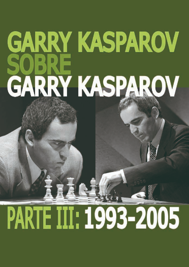 Garry Kasparov sobre Garry Kasparov Parte III