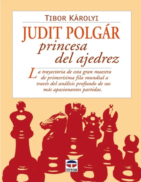 Judit Polgar. Princesa del Ajedrez