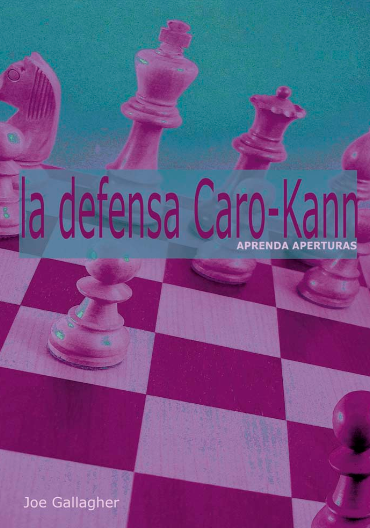 La Defensa Caro Kann - Aprenda Aperturas