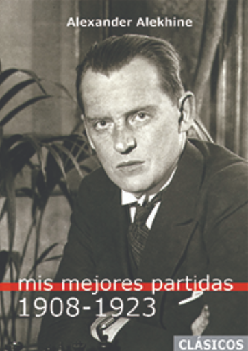 Mis Mejores Partidas 1908 -1923