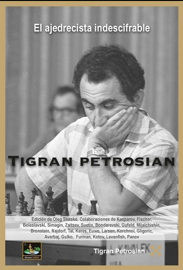 Tigran Petrosian - El ajedrecista indescifrable