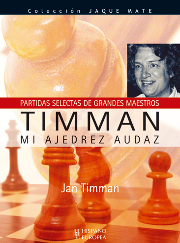 Timman. Mi ajedrez audaz